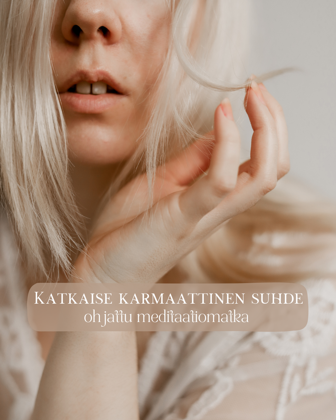 MEDITAATIOMATKA: Katkaise karmaattinen ihmissuhde (20 min)